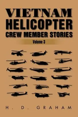 Historie członków załogi śmigłowca w Wietnamie: Tom III - Vietnam Helicopter Crew Member Stories: Volume III