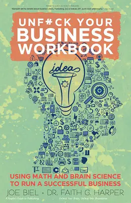 Unfuck Your Business Workbook: Wykorzystanie matematyki i nauki o mózgu do prowadzenia udanego biznesu - Unfuck Your Business Workbook: Using Math and Brain Science to Run a Successful Business