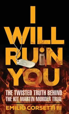 I Will Ruin You: Pokręcona prawda stojąca za procesem o morderstwo Kita Martina - I Will Ruin You: The Twisted Truth Behind The Kit Martin Murder Trial