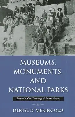 Muzea, pomniki i parki narodowe: W stronę nowej genealogii historii publicznej - Museums, Monuments, and National Parks: Toward a New Genealogy of Public History