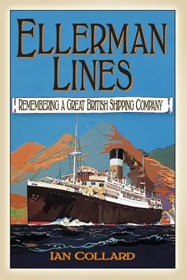 Ellerman Lines: Wspominając wielką brytyjską firmę żeglugową - Ellerman Lines: Remembering a Great British Shipping Company