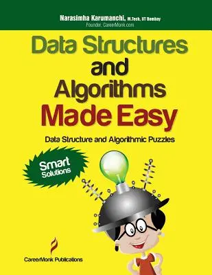 Łatwe struktury danych i algorytmy: Struktury danych i zagadki algorytmiczne, wydanie drugie - Data Structures and Algorithms Made Easy: Data Structure and Algorithmic Puzzles, Second Edition