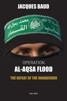 Operacja Al-Aksa Flood: The Defeat of the Vanquisher - Operation Al-Aqsa Flood: The Defeat of the Vanquisher