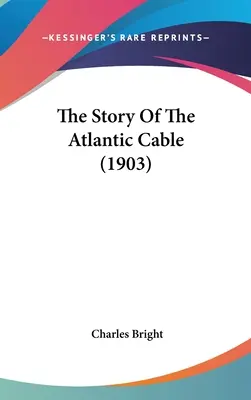 Historia kabla atlantyckiego - The Story Of The Atlantic Cable