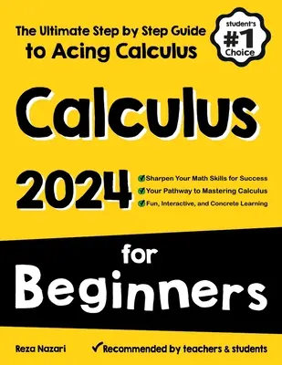 Calculus dla początkujących: Kompletny przewodnik krok po kroku do opanowania rachunku różniczkowego - Calculus for Beginners: The Ultimate Step by Step Guide to Acing Calculus
