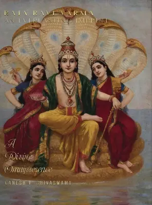 Raja Ravi Varma: Wieczny ślad - Boska wszechobecność - Tom 3 - Raja Ravi Varma: An Everlasting Imprint - A Divine Omnipresence - Volume 3