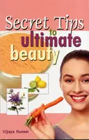 Sekretne wskazówki dotyczące wyjątkowego piękna - Secret Tips to Ultimate Beauty