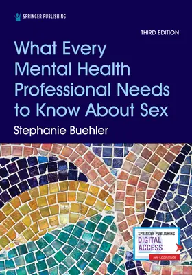 Co każdy specjalista zdrowia psychicznego powinien wiedzieć o seksie, wydanie trzecie - What Every Mental Health Professional Needs to Know about Sex, Third Edition