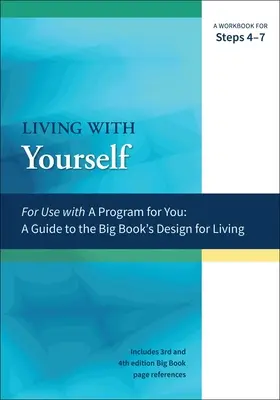 Życie z samym sobą: Zeszyt ćwiczeń dla kroków 4-7 - Living with Yourself: A Workbook for Steps 4-7