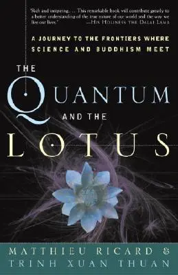 Kwant i lotos: Podróż do granic, w których spotykają się nauka i buddyzm - The Quantum and the Lotus: A Journey to the Frontiers Where Science and Buddhism Meet