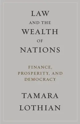 Prawo i bogactwo narodów: Finanse, dobrobyt i demokracja - Law and the Wealth of Nations: Finance, Prosperity, and Democracy