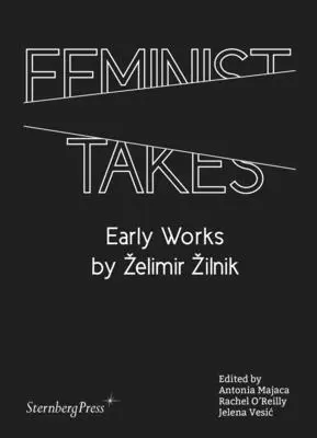 Feministyczne ujęcia: Wczesne prace Zelimira Zilnika - Feminist Takes: Early Works by Zelimir Zilnik