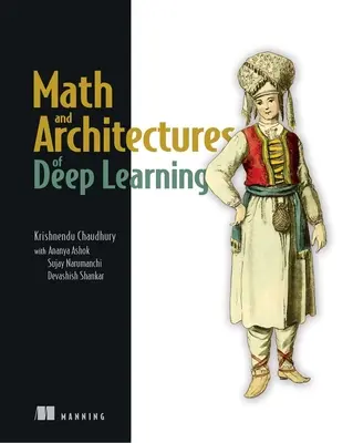 Matematyka i architektury głębokiego uczenia się - Math and Architectures of Deep Learning