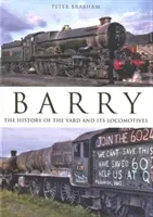 Barry: Historia stoczni i jej lokomotyw - Barry: The  History of the Yard and its Locomotives