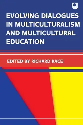 Ewoluujące dialogi w multikuturalizmie i edukacji wielokulturowej - Evolving Dialougues in Multicuturalism and Multicultural Education