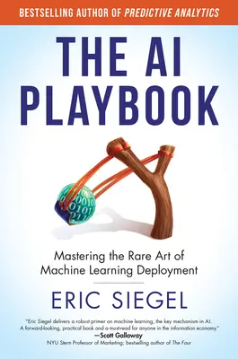 The AI Playbook: Opanowanie rzadkiej sztuki wdrażania uczenia maszynowego - The AI Playbook: Mastering the Rare Art of Machine Learning Deployment