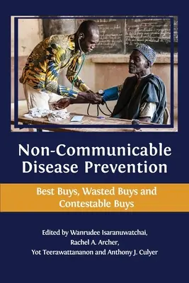 Zapobieganie chorobom niezakaźnym: Najlepsze zakupy, zmarnowane zakupy i kontestowalne zakupy - Non-communicable Disease Prevention: Best Buys, Wasted Buys and Contestable Buys