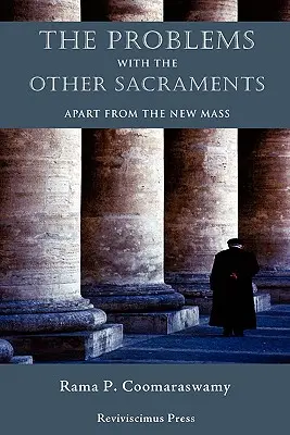 Problemy z innymi sakramentami: Poza nową mszą - The Problems with the Other Sacraments: Apart from the New Mass