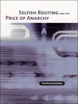 Samolubne wyznaczanie tras i cena anarchii - Selfish Routing and the Price of Anarchy