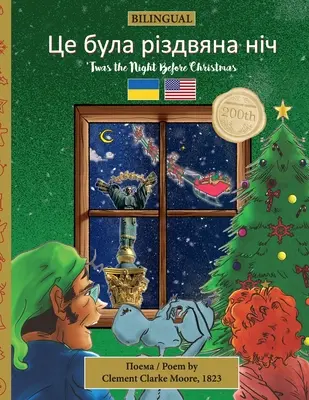 BILINGUAL 'Twas the Night Before Christmas - 200th Anniversary Edition: Ukraińskie Це була різ - BILINGUAL 'Twas the Night Before Christmas - 200th Anniversary Edition: Ukrainian Це була різ