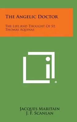 Anielski doktor: Życie i myśl świętego Tomasza z Akwinu - The Angelic Doctor: The Life and Thought of St. Thomas Aquinas