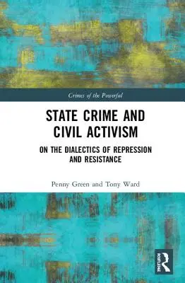 Przestępczość państwowa i aktywizm obywatelski: O dialektyce represji i oporu - State Crime and Civil Activism: On the Dialectics of Repression and Resistance