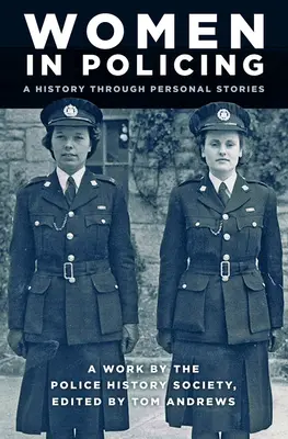 Kobiety w policji: Historia poprzez osobiste historie - Women in Policing: A History Through Personal Stories