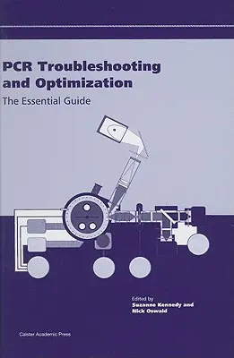 Rozwiązywanie problemów i optymalizacja PCR: Niezbędny przewodnik - PCR Troubleshooting and Optimization: The Essential Guide