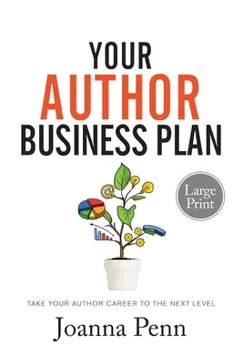 Twój autorski biznesplan w dużym druku: Przenieś swoją karierę autora na wyższy poziom - Your Author Business Plan Large Print: Take Your Author Career To The Next Level