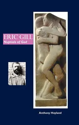 Eric Gill: Zaślubiny z Bogiem - Eric Gill: Nuptials of God