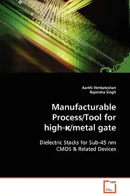 Produkowalny proces/narzędzie dla bram o wysokiej zawartościκ/metalu - Manufacturable Process/Tool for high-κ/metal gate