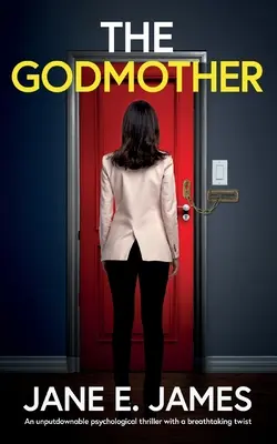 Matka chrzestna: Niezapomniany thriller psychologiczny z zapierającym dech w piersiach zwrotem akcji - The Godmother: An unputdownable psychological thriller with a breathtaking twist