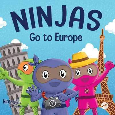 Ninjas Go to Europe: Pełna przygód rymowana opowieść o łagodzeniu zmartwień, bonus: lekcja geografii - Ninjas Go to Europe: An Adventurous Rhyming Story About Easing Worries, Bonus: Geography Lesson