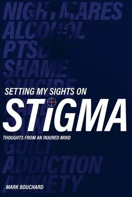 Stawiając sobie za cel piętno: myśli zranionego umysłu - Setting My Sights On Stigma: Thoughts From An Injured Mind