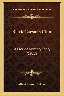 Klan Czarnego Cezara: Tajemnicza historia z Florydy - Black Caesar's Clan: A Florida Mystery Story