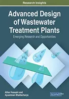 Zaawansowane projektowanie oczyszczalni ścieków: Nowe badania i możliwości - Advanced Design of Wastewater Treatment Plants: Emerging Research and Opportunities