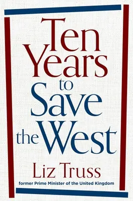 Dziesięć lat, by ocalić Zachód - Ten Years to Save the West