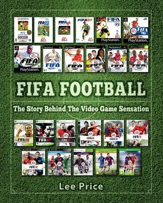 FIFA Football: Historia stojąca za sensacją gier wideo - FIFA Football: The Story Behind The Video Game Sensation