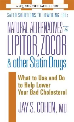 Naturalne alternatywy dla Lipitora, Zocoru i innych leków statynowych - Natural Alternatives to Lipitor, Zocor & Other Statin Drugs