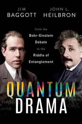 Kwantowy dramat: Od debaty Bohr-Einstein do zagadki splątania - Quantum Drama: From the Bohr-Einstein Debate to the Riddle of Entanglement