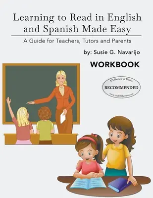 Łatwa nauka czytania po angielsku i hiszpańsku: przewodnik dla nauczycieli, korepetytorów i rodziców - Learning to Read in English and Spanish Made Easy: A Guide for Teachers, Tutors and Parents