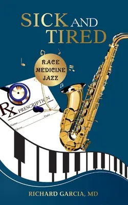 Chory i zmęczony: Rasa, medycyna i jazz - Sick and Tired: Race, Medicine, and Jazz