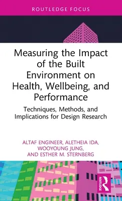 Pomiar wpływu środowiska zbudowanego na zdrowie, dobre samopoczucie i wydajność: Techniki, metody i implikacje dla badań projektowych - Measuring the Impact of the Built Environment on Health, Wellbeing, and Performance: Techniques, Methods, and Implications for Design Research