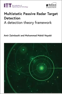 Multistatic Passive Radar Target Detection: Ramy teorii detekcji - Multistatic Passive Radar Target Detection: A Detection Theory Framework