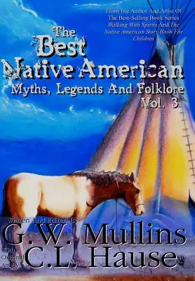 Najlepsze mity, legendy i folklor rdzennych Amerykanów Vol.3 - The Best Native American Myths, Legends, and Folklore Vol.3