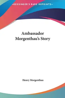 Historia ambasadora Morgenthaua - Ambassador Morgenthau's Story