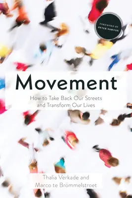 Ruch: Jak odzyskać nasze ulice i zmienić nasze życie? - Movement: How to Take Back Our Streets and Transform Our Lives