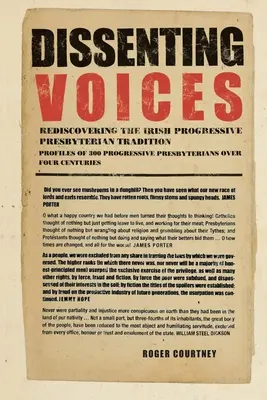 Głosy sprzeciwu: Odkrywanie na nowo irlandzkiej postępowej tradycji prezbiteriańskiej - Dissenting Voices: Rediscovering the Irish Progressive Presbyterian Tradition