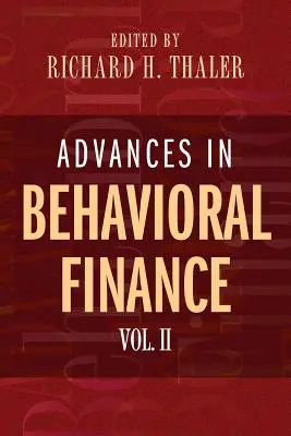 Postępy w finansach behawioralnych, tom II - Advances in Behavioral Finance, Volume II