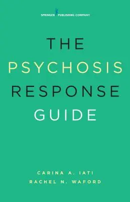 Przewodnik reagowania na psychozę: Jak pomóc młodym ludziom w kryzysach psychiatrycznych - The Psychosis Response Guide: How to Help Young People in Psychiatric Crises